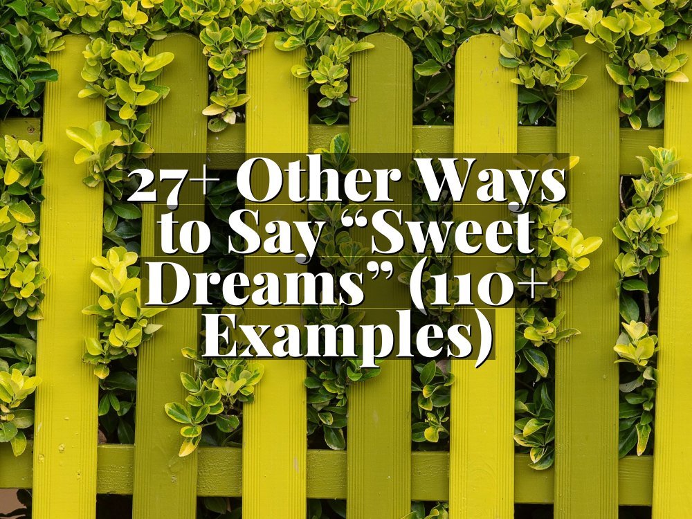 27+ Other Ways to Say “Sweet Dreams” (110+ Examples)