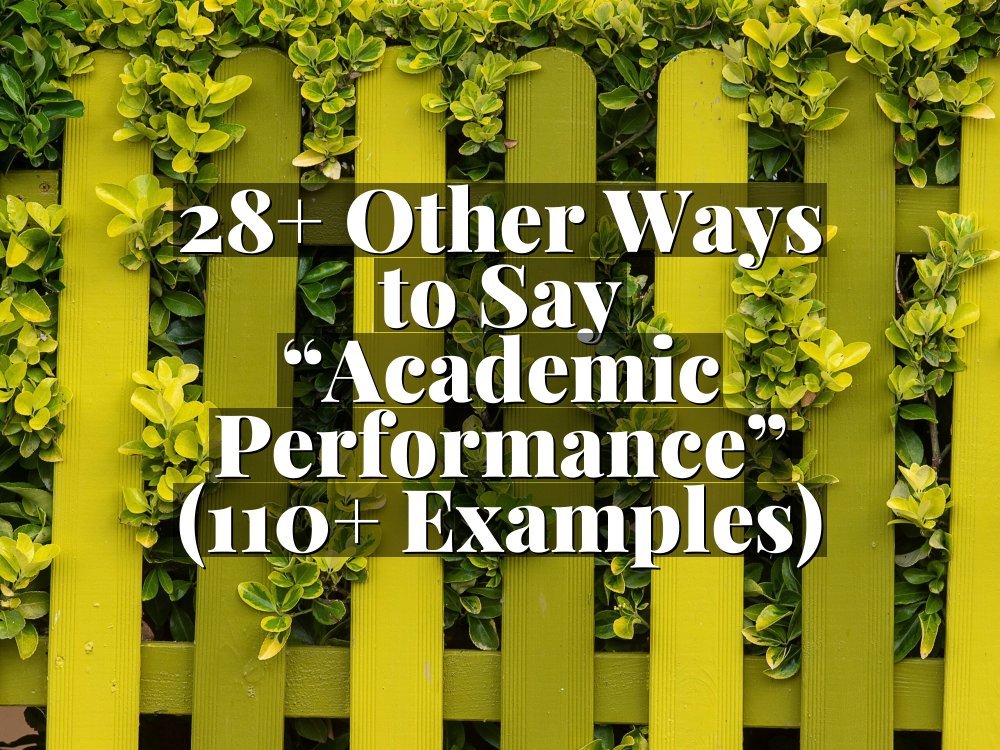28+ Other Ways to Say “Academic Performance” (110+ Examples)