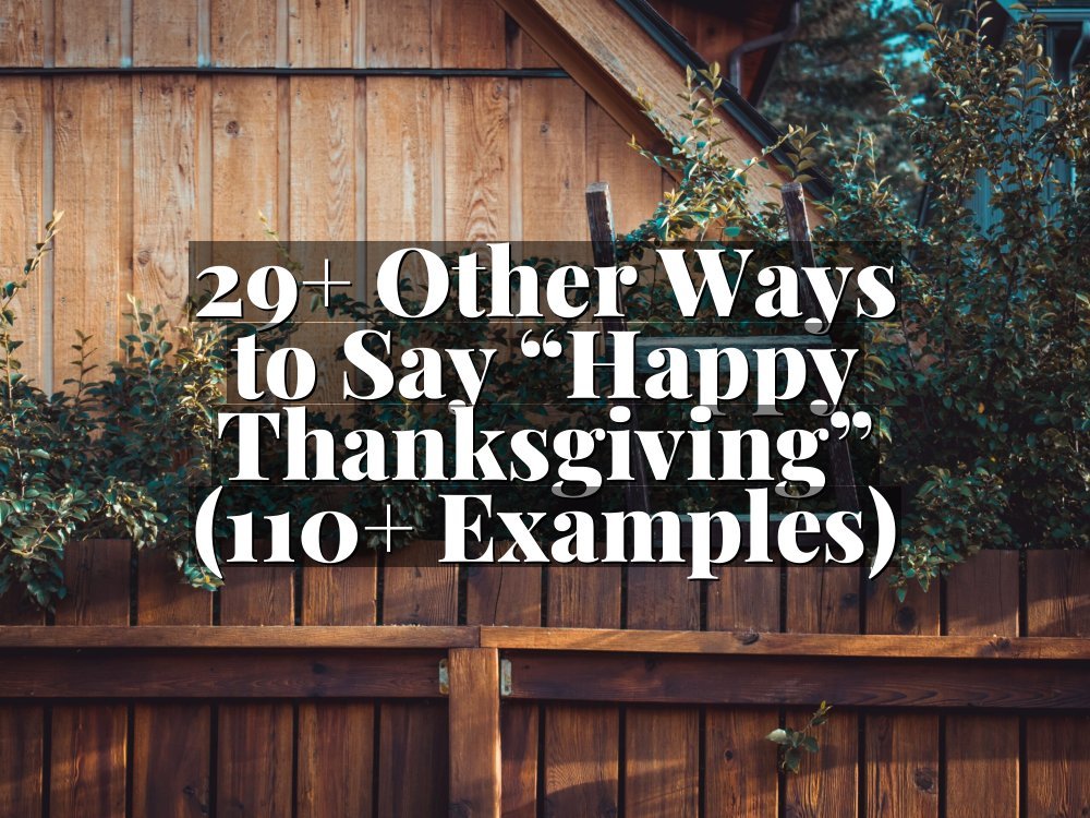 29+ Other Ways to Say “Happy Thanksgiving” (110+ Examples)