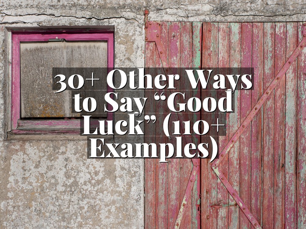 30+ Other Ways to Say “Good Luck” (110+ Examples)