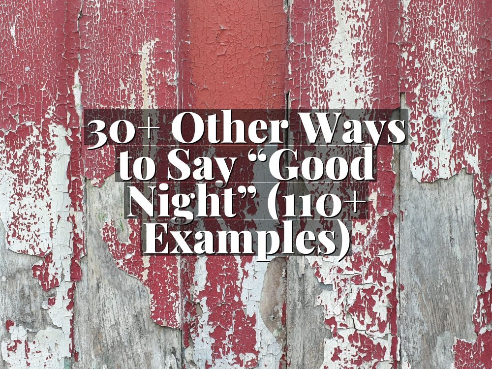 30+ Other Ways to Say “Good Night” (110+ Examples)