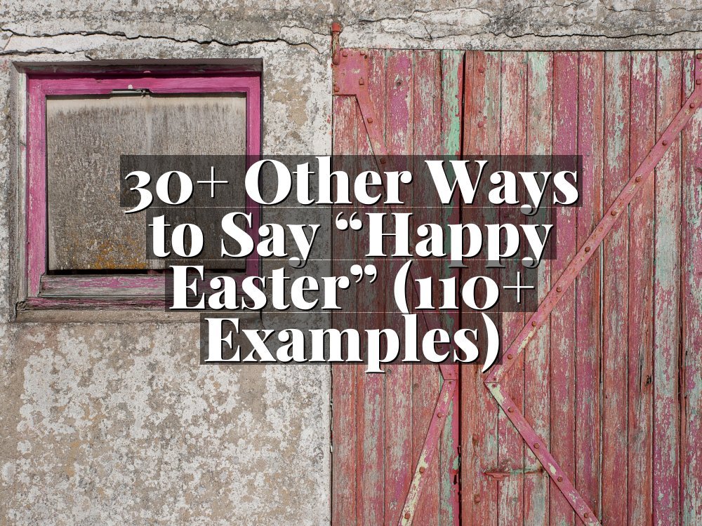 30+ Other Ways to Say “Happy Easter” (110+ Examples)