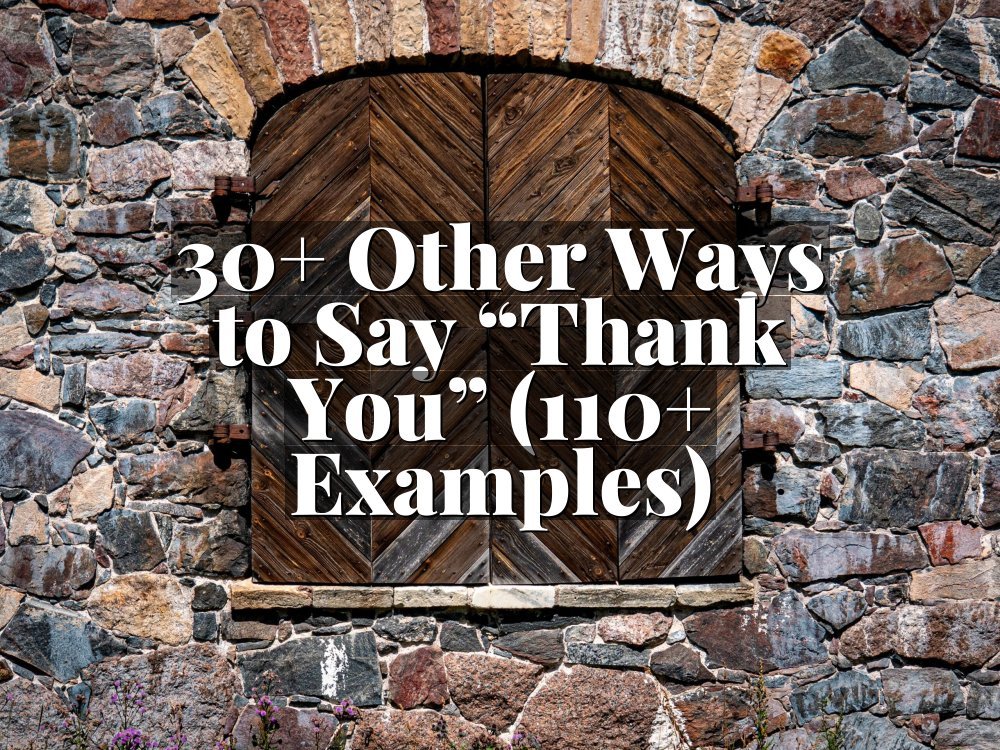 30+ Other Ways to Say “Thank You” (110+ Examples)