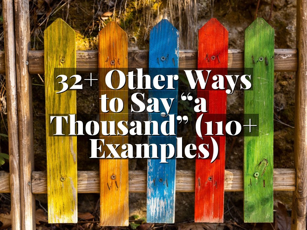 32+ Other Ways to Say “a Thousand” (110+ Examples)