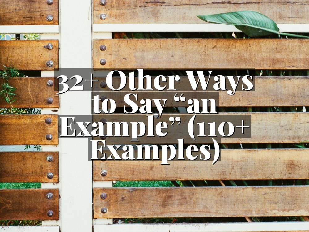 32+ Other Ways to Say “an Example” (110+ Examples)