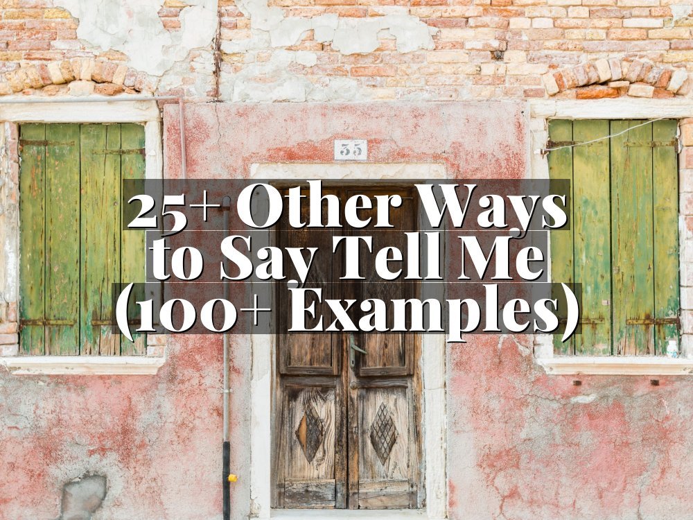 25+ Other Ways to Say Tell Me (100+ Examples)