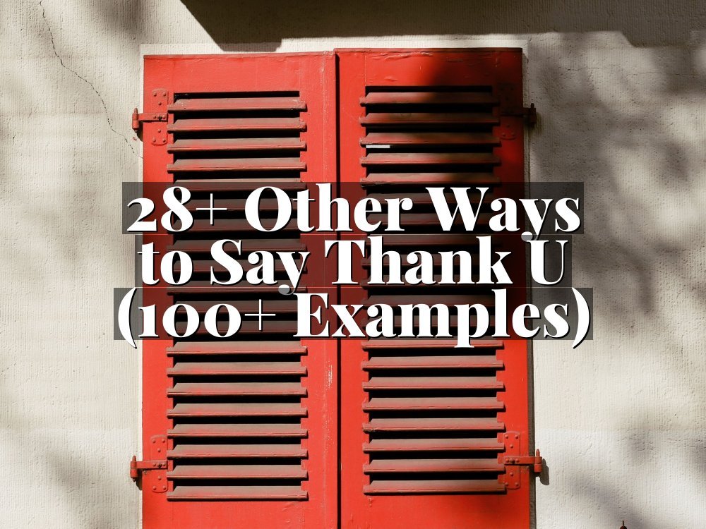 28+ Other Ways to Say Thank U (100+ Examples)