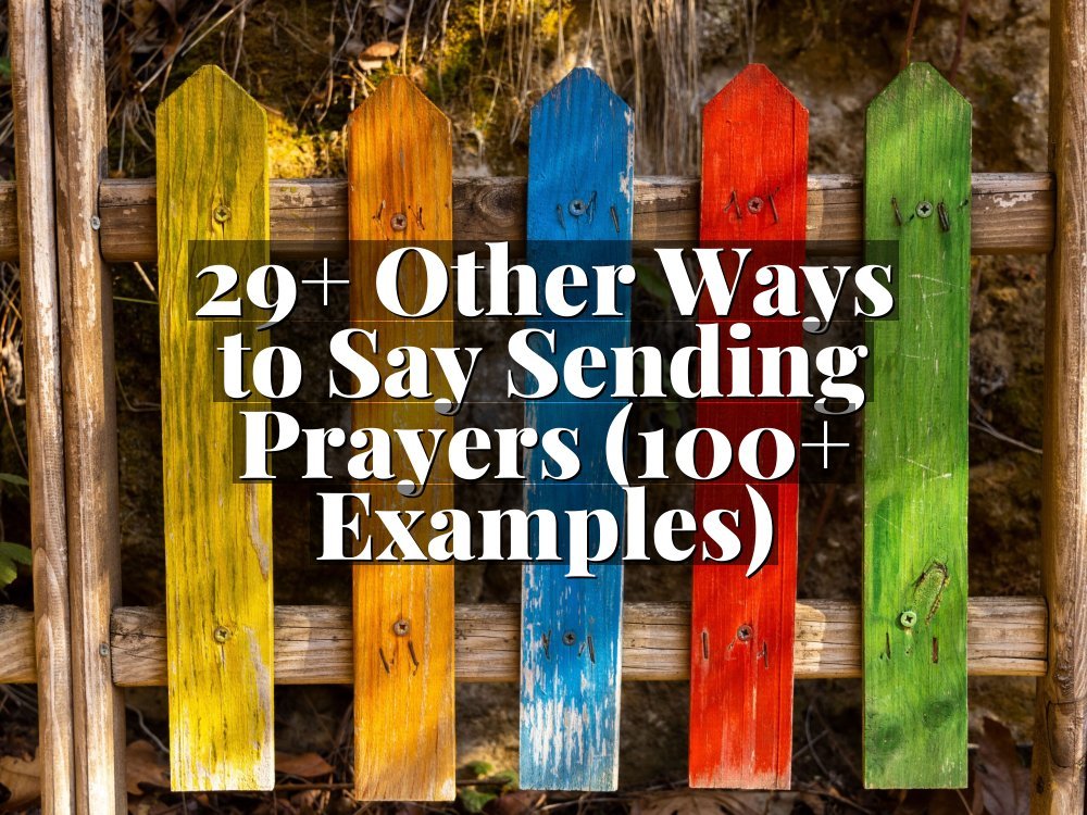 29+ Other Ways to Say Sending Prayers (100+ Examples)