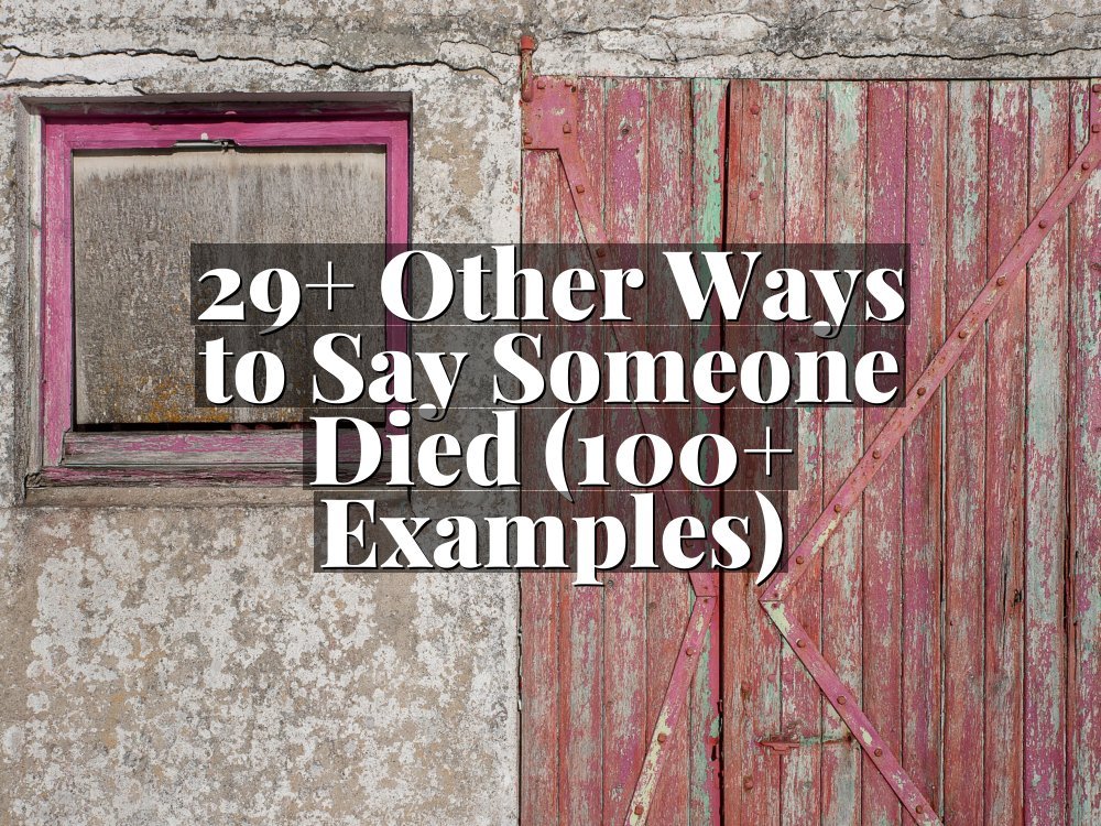 29+ Other Ways to Say Someone Died (100+ Examples)