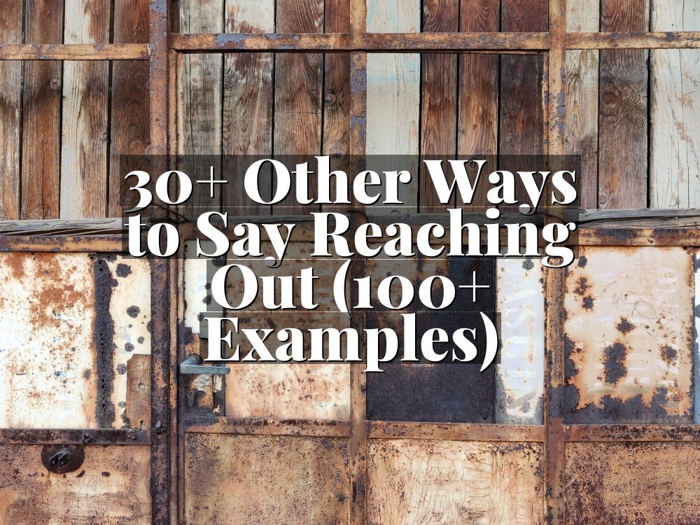 30+ Other Ways to Say Reaching Out (100+ Examples)