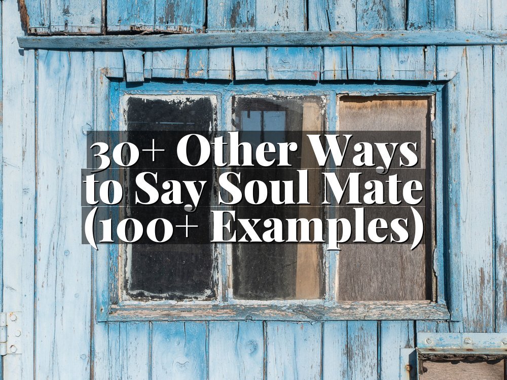30+ Other Ways to Say Soul Mate (100+ Examples)