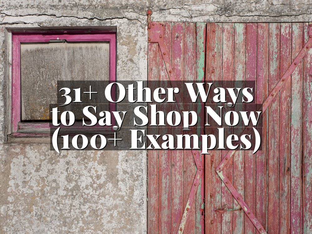 31+ Other Ways to Say Shop Now (100+ Examples)