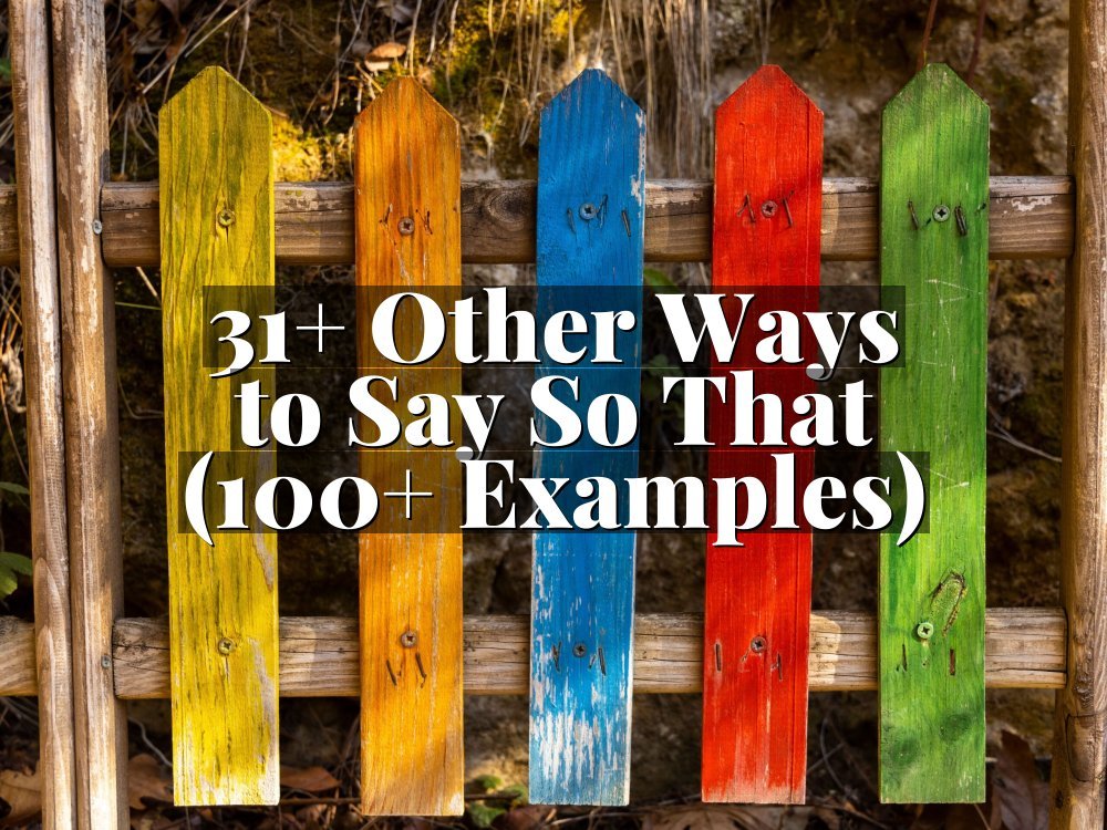 31+ Other Ways to Say So That (100+ Examples)