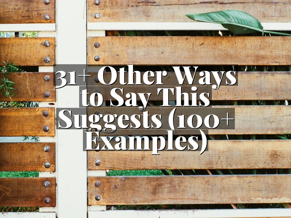 31+ Other Ways to Say This Suggests (100+ Examples)