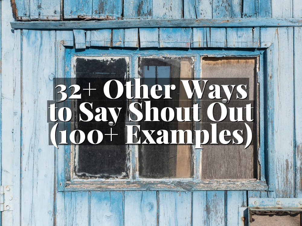 32+ Other Ways to Say Shout Out (100+ Examples)
